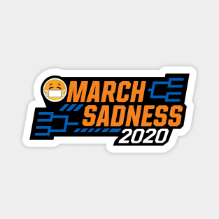 MARCH SADNESS 2020 Magnet