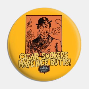 Cigar smokers have nice butts Pin