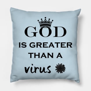 God is greater than the virus Pillow