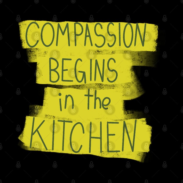 Compassion Begins In The Kitchen by CozyEasel