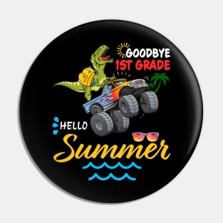 Goodbye 1st Grade Hello Summer, Funny Last Day Of School Gift Pin