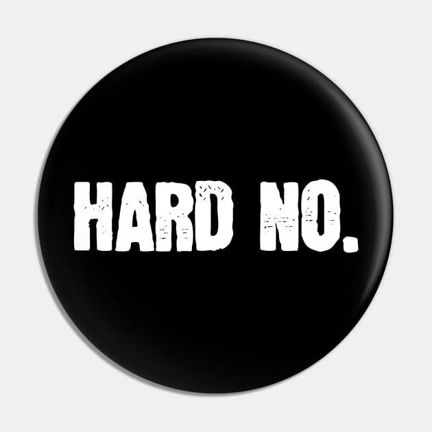 Hard No Pin by SunnyLemonader