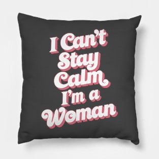 Funny proud woman not calm Pillow