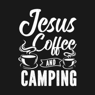Coffee Camping Shirt Christian God Religious Jesus Camping T-Shirt