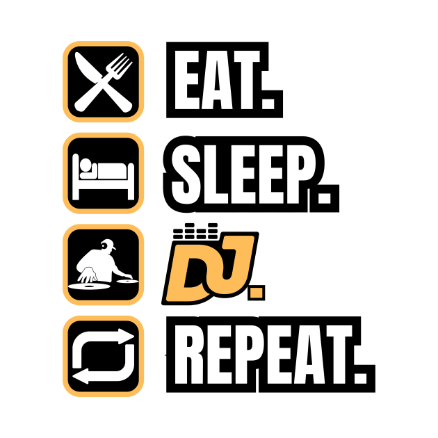 Eat Sleep DJ Repeat by Paul Summers