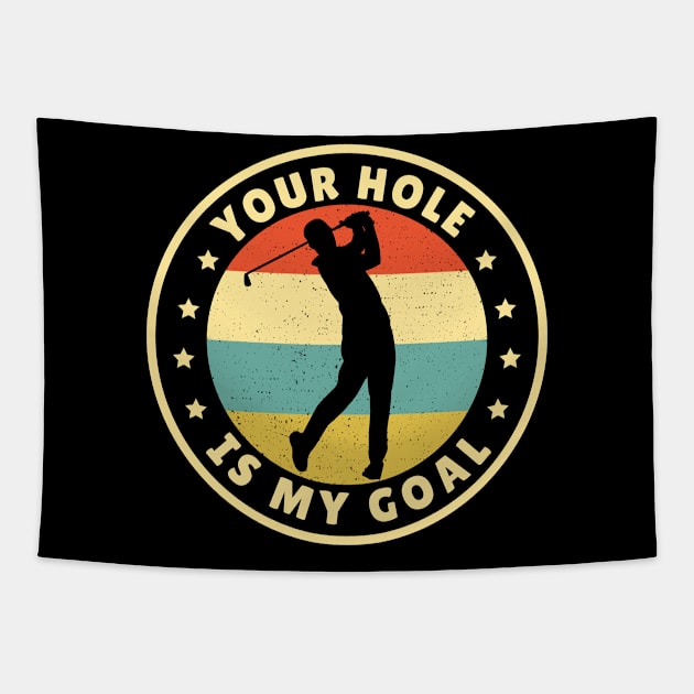 Your Hole Is My Goal Golf Tapestry by Illustradise