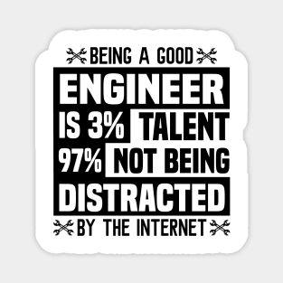 being a good engineer is 3 talent 97 not being distracted Magnet