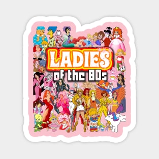 Ladies of the 80s Magnet