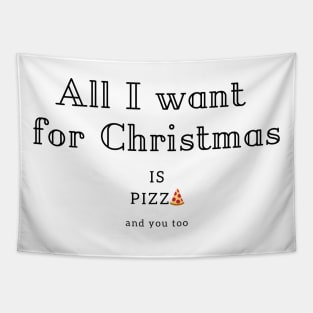 All I want for Christmas is Pizza Tapestry