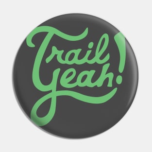 Trail Yeah! Pin