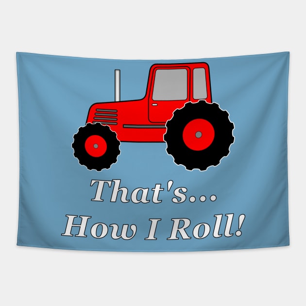 Red Tractor How I Roll Tapestry by NiftyGaloot