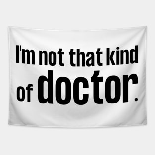 I'm Not That Kind of Doctor Tapestry