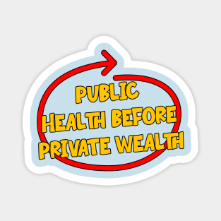 Public Health Before Private Wealth Magnet