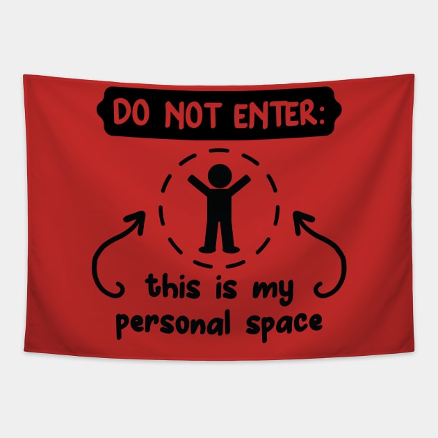 Do not enter this is my personal space Tapestry by holidaystore