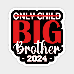 only child big brother 2024 Magnet