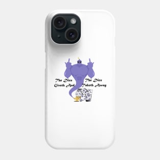 The Dice Giveth and the Dice Taketh Away Phone Case