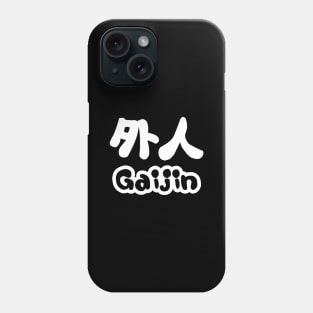 Gaijin 外人 | Kanji Nihongo Japanese Language Phone Case