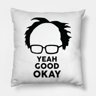 Yeah Good Ok Bernie Sander  Funny Meme Pillow