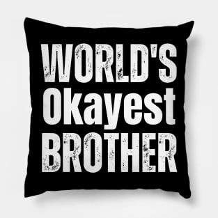 World's Okayest Brother-Brother Birthday Gift Pillow