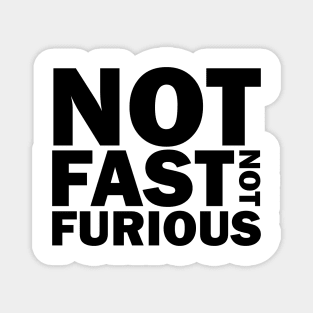 not fast not furious Magnet