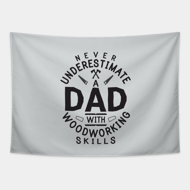 Funny Woodworking Carpentry Shirt For Carpenter Dad Gift For Do It Yourself Dads DIY / Handyman Dad Gift / Never Underestimate A Dad Old Man Tapestry by TheCreekman