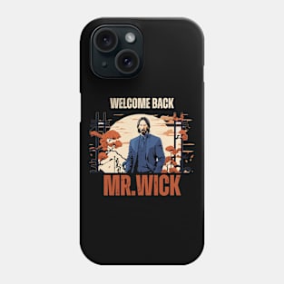 Welcome Back Mr. Wick Phone Case
