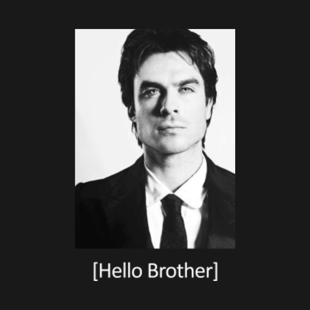 Hello brother