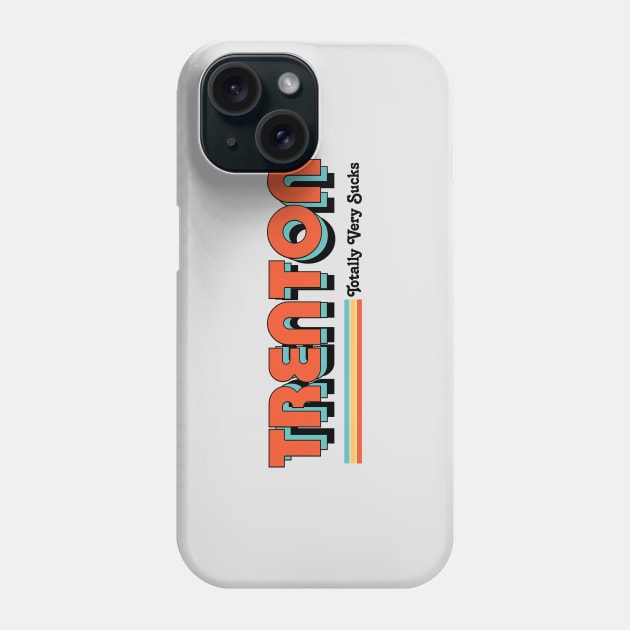 Trenton - Totally Very Sucks Phone Case by Vansa Design