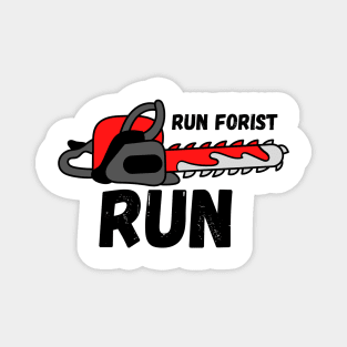 Run Forest Run Lumberjack Chainsaw Joke Magnet