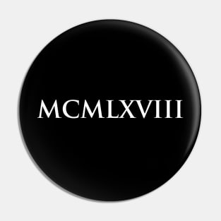 1968 MCMLXVIII (Roman Numeral) Pin