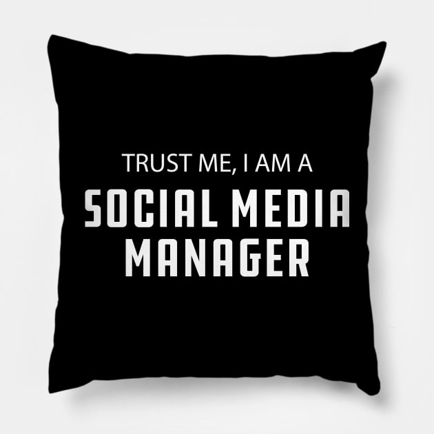 Social Media Manager - Trust me I am a social media manager Pillow by KC Happy Shop