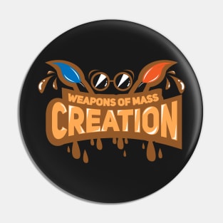 ART: Weapons Of Mass Creation Gift Pin