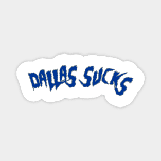 Dallas Sucks Mania Magnet