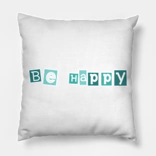 Be happy Pillow