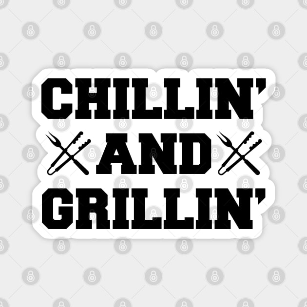 Grill - Chillin' and Grillin' Magnet by KC Happy Shop