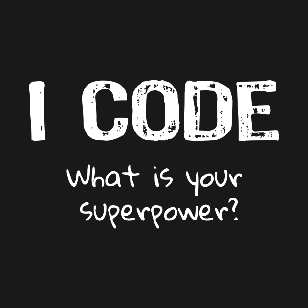 I Code What is your Superpower? by Yasna