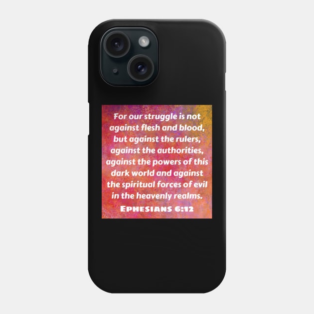 Bible Verse Ephesians 6:12 Phone Case by Prayingwarrior