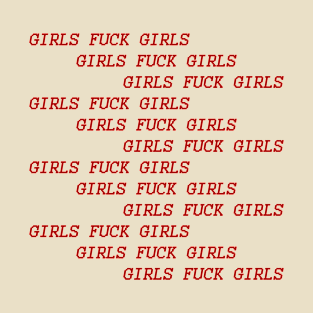 girls fuck girls T-Shirt