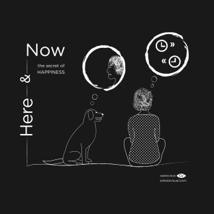 Here & Now (the secret of HAPPINESS) - white T-Shirt