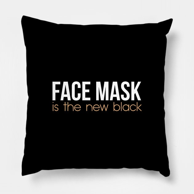 FACE MASK IS THE NEW BLACK Pillow by Bombastik