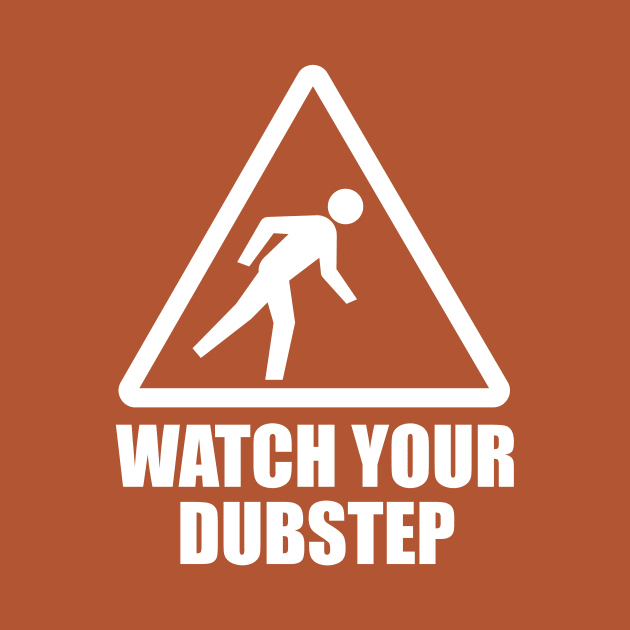 Watch your Dubstep (white) by hardwear