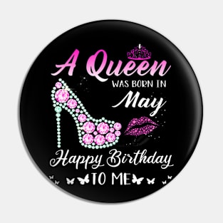 A Queen was born in May Cute Funny Happy Birthday s Pin