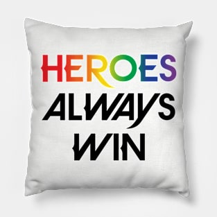 Heroes Always Win - Pride (black) Pillow