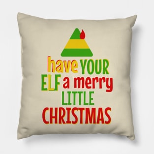 Have Your ELF a Merry Little Christmas Pillow