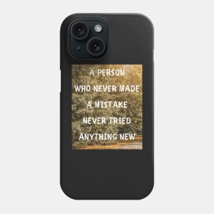 A person who never made a mistake Phone Case