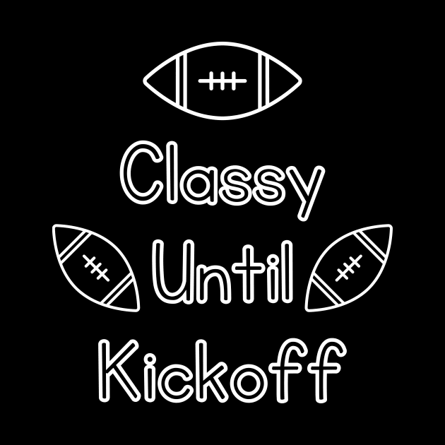 Classy Until Kickoff by Lasso Print