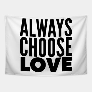 Always Choose Love Tapestry