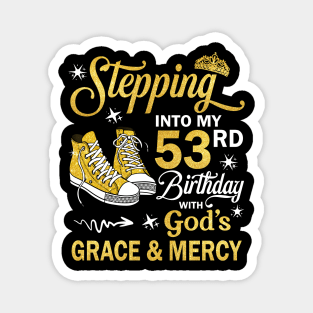 Stepping Into My 53rd Birthday With God's Grace & Mercy Bday Magnet