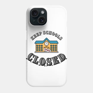 Keep schools closed and kids safe Phone Case