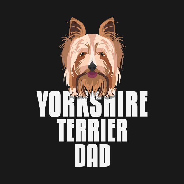 Yorkshire Terrier Dad, Dog Dad by GreenOptix